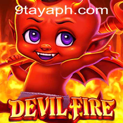 DevilFire: An Intriguing New Game Revolutionizing the Industry with 9TAYA PH