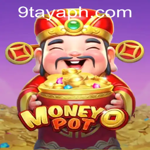 MoneyPot: The Exciting Game Revolutionizing the 9TAYA PH Scene